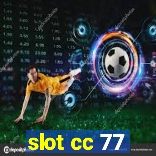 slot cc 77